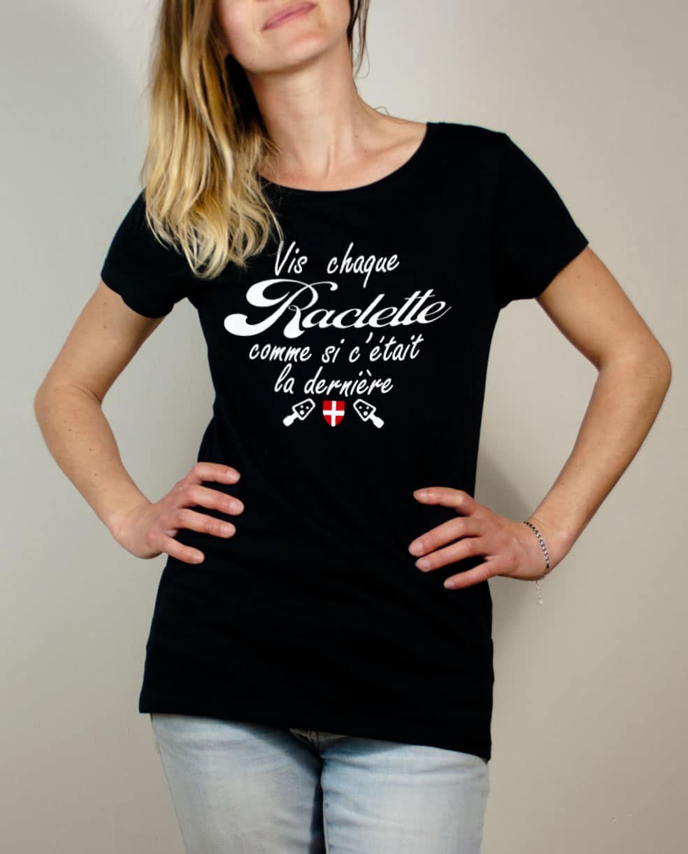 T-SHIRT FEMME : VIS CHAQUE RACLETTE COMME SI C’ÉTAIT LA DERNIÈRE – Image 2